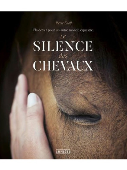 Le Silence des Chevaux - Pierre Enoff Editions AMPHORA